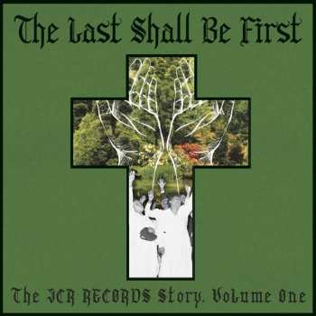 CD Various: The Last Shall Be First: The JCR Records Story, Volume One