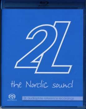 Blu-ray/SACD Various: The Nordic Sound - 2L Audiophile Reference Recordings