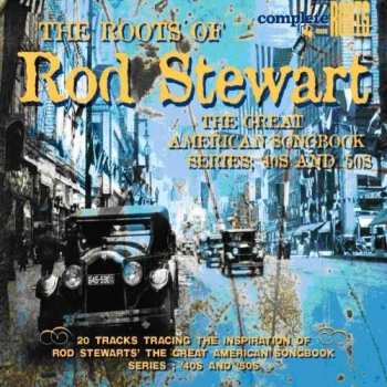 CD Various: The Roots Of Rod Stewart (The Great American Songbook (40's And 50's))
