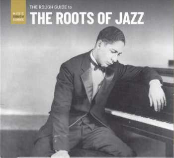 CD Various: The Rough Guide To The Roots Of Jazz