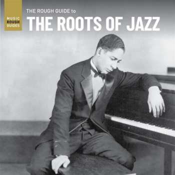 LP Various: The Rough Guide To The Roots Of Jazz