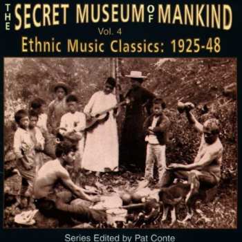 CD Various: The Secret Museum Of Mankind Vol. 4 (Ethnic Music Classics: 1925-48)