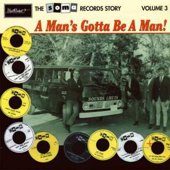 LP Various: The Soma Records Story Volume 3 (A Man's Gotta Be A Man!)
