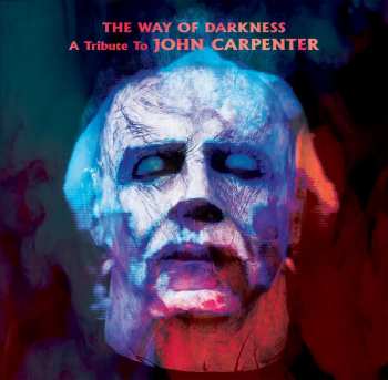 LP Various: The Way Of Darkness (A Tribute To John  Carpenter) LTD | CLR