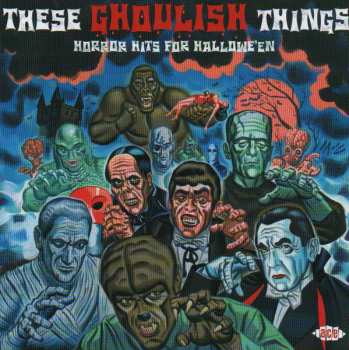 CD Various: These Ghoulish Things: Horror Hits For Hallowe'en