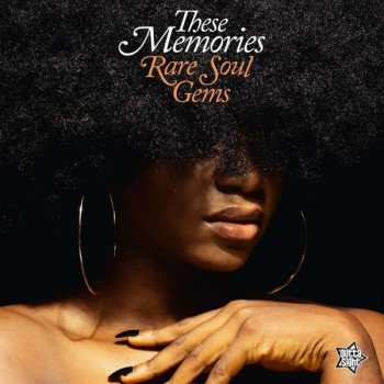 Album Various: These Memories - Rare Soul Gems