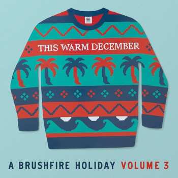 Album Various: This Warm December - A Brushfire Holiday Volume 3