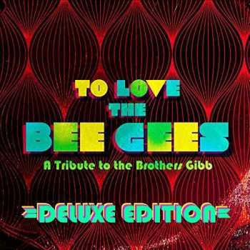 2CD Various: To Love The Bee Gees (A Tribute To The Brothers Gibb) DLX | LTD