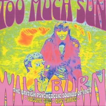 3CD/Doos Various: Too Much Sun Will Burn (The British Psychedelic Sounds of 1967 Volume 2)