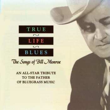 CD Various: True Life Blues - The Songs Of Bill Monroe