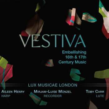 CD Lux Musicae London: Vestiva  - Embellishing 16th & 17th Century Music