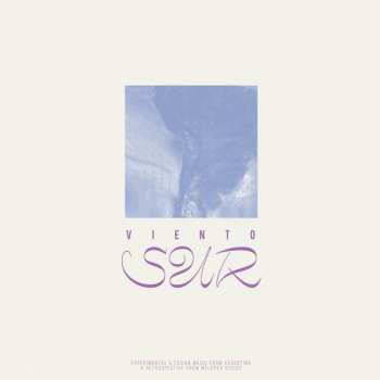 Album Various: Viento Sur - Experimental & Fusion Music from Argentina, A Retrospective from Melopea Discos