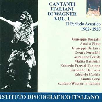 Album Various: Cantati Italiani Di Wagner Vol. 1 - Parte Prima Il Periodo Acustico (1902-1925)
