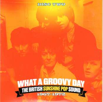 3CD Various: What A Groovy Day (The British Sunshine Pop Sound 1967-1972)