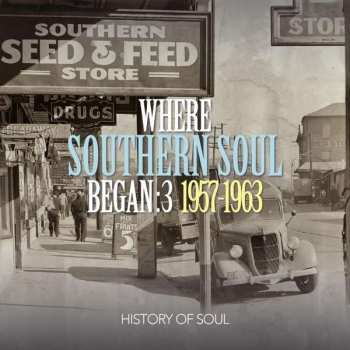 2CD Various: Where Southern Soul Began 3: 1957 - 1963