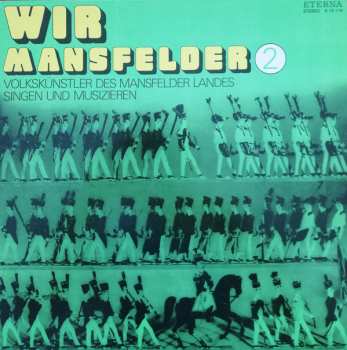 Album Various: Wir Mansfelder (Volkskünstler Des Mansfelder Landes Singen Und Musizieren)