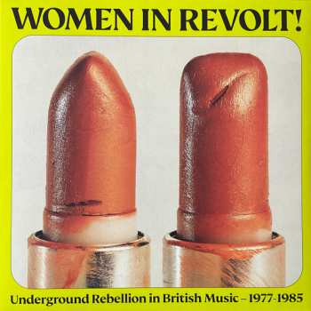 LP Various: Women In Revolt! Underground Rebellion In British Music — 1977-1985 CLR | LTD