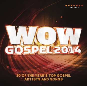 Album Various: WOW Gospel 2014 (30 Of The Year's Top Gospel Artists And Songs)