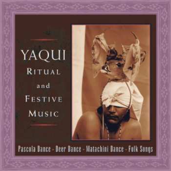 Album Various: Yaqui Ritual And Festive Music