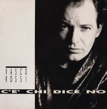 Album Vasco Rossi: C'È Chi Dice No