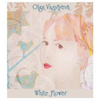 Album Vasylyeva,olga: White Flower