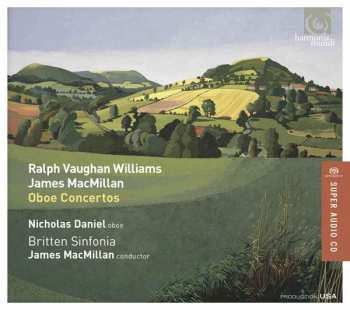SACD Nicholas Daniel: Ralph Vaughan WIlliams, James MacMillan - Oboe Concertos