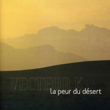 Album Vecteur K: La Peur Du Désert