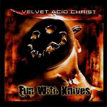 Album Velvet Acid Christ: Fun With Knives