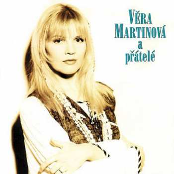 Album Věra Martinová: Věra Martinová A Přátelé