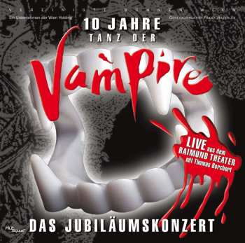 CD Vereinigte Bühnen Wien: 10 Jahre Tanz Der Vampire (Das Jubiläumskonzert)