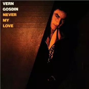 Vern Gosdin: Never My Love