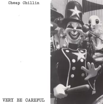 Very Be Careful: Cheap Chillin