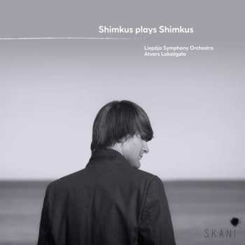 CD Liepaja Symphony Orchestra: Shimkus Plays Shimkus