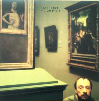 LP Vic Chesnutt: At The Cut LTD