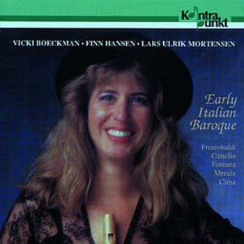 CD Vicki Boeckman: Early Italian Baroque: Frescobaldi Castello Fontana Merula Cima