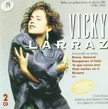 Vicky Larraz: Todas Sus Grabaciones en Discos CBS (1986-1989)