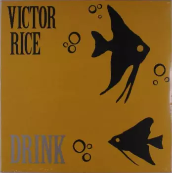 Victor Rice: Drink