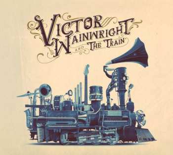 CD Victor Wainwright: Victor Wainwright & The Train