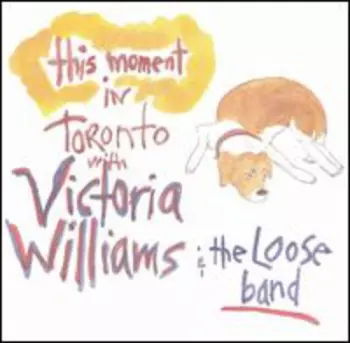 Victoria Williams: This Moment In Toronto With The Loose Band