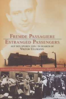 DVD Viktor Ullmann: Fremde Passagiere = Estranged Passengers (Auf Den Spuren / In Search Of Viktor Ullmann)