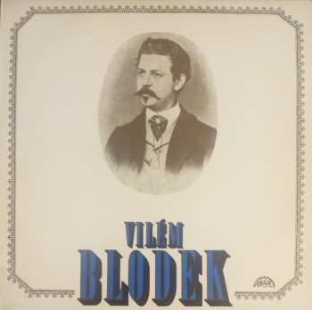 LP Vilém Blodek: Fantazie A Caprice / Andante Cantabile / Koncert Pro Flétnu A Orchestr / Hudba K Shakespearovi