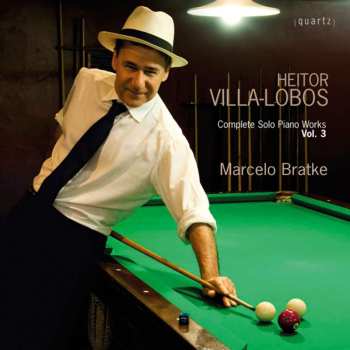 Album Villa-lobos / Bratke,marcelo: Complete Solo Piano Works 3