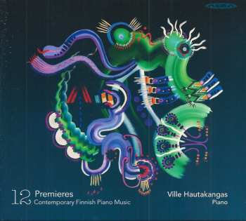 Album Ville Hautakangas: 12 Premieres (Contemporary Finnish Piano Music)