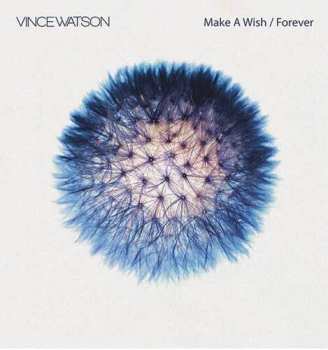 Album Vince Watson: Make A Wish & Forever