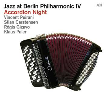 CD Vincent Peirani: Jazz At Berlin Philharmonic IV - Accordion Night