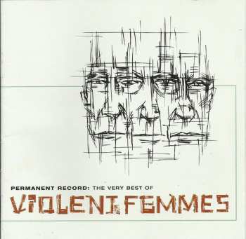 CD Violent Femmes: Permanent Record: The Very Best Of Violent Femmes