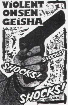 LP Violent Onsen Geisha: Shocks! Shocks! Shocks! LTD