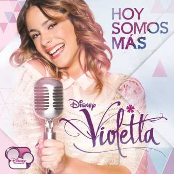 CD Violetta: Hoy Somos Más