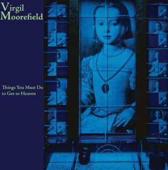 CD Virgil Moorefield: Things You Must Do To Get To Heaven