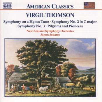 Album The New Zealand Symphony Orchestra: Symphony On A Hymn Tune • Symphony No. 2 In C Major • Symphony No. 3 • Pilgrims And Pioneers
